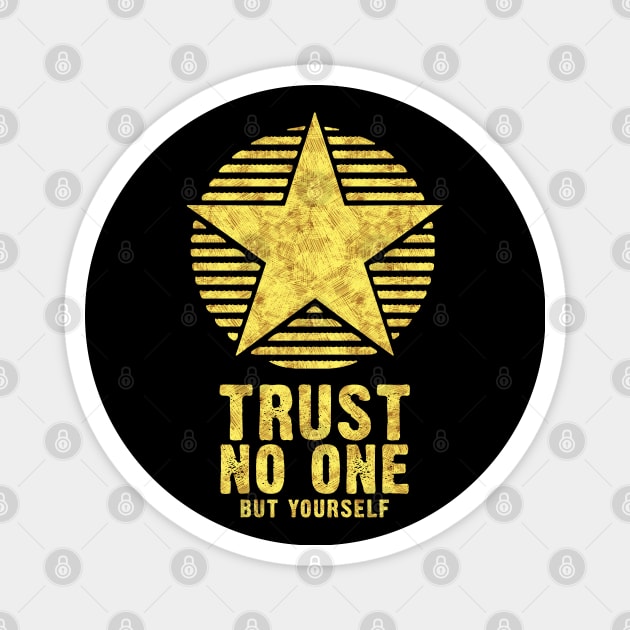 TRUST NO ONE but yourself Inspirational Self Motivation Motto Magnet by Naumovski